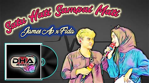 Satu Hati Sampai Mati James Ap Feat Fida Reggae Koplo Video Lirik