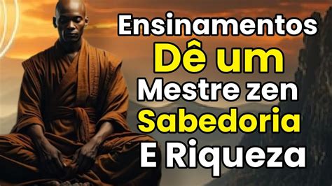 Desvendando Os Ensinamentos Zen Chaves Para A Paz Interior Youtube