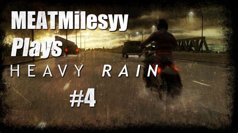 MEATMilesyy Let S Play Heavy Rain Episode 4 YouTube