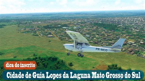 Cidade De Guia Lopes Da Laguna Mato Grosso Do Sul No Msfs Youtube