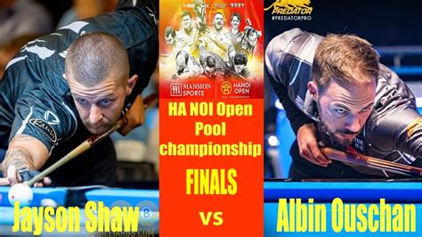 Highlights Finals Jayson Shaw Vs Albin Ouschan Ha Noi Open Pool