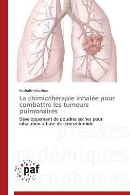 La Chimioth Rapie Inhal E Pour Combattre Les Tumeurs Pulmonaires By