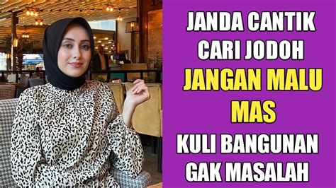 Janda Cari Jodoh Aku Gak Butuh Hartamu Mas Yang Kubutuhkan Hanya