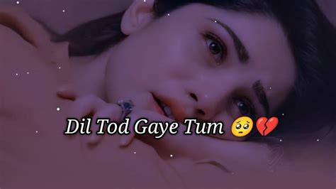 Dil Tod Gaye Tum🥺💔 Sad Status😭 Sad Shayari Status Sad Girl Status😞