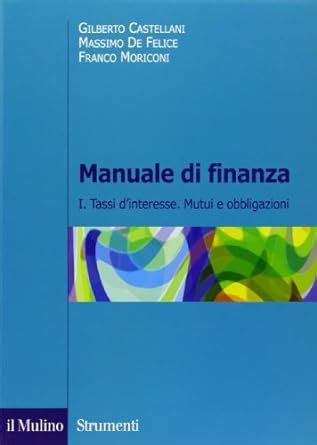 Manuale Di Finanza Tassi D Interesse Mutui E Obbligazioni Vol 1