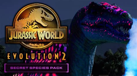 Secret Hybrids Cinematic Jurassic World Evolution 2 Secret Species Pack Youtube