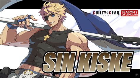 Guilty Gear Strive Gets New Trailer Showcasing The Moveset For Sin Kiske