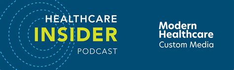 Sponsored Podcast - Healthcare Insider | Modern Healthcare