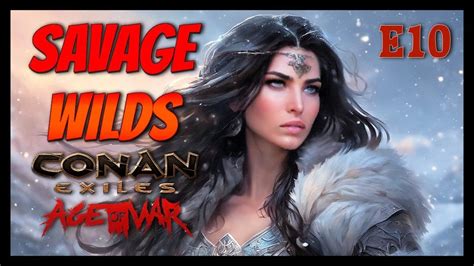 🐯Conan Exiles | Savage Wilds | Episode - Wild Witch Queen : r/NEONnetwork