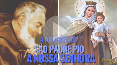 4 orações de São Padre Pio a Nossa Senhora Orações de Fé