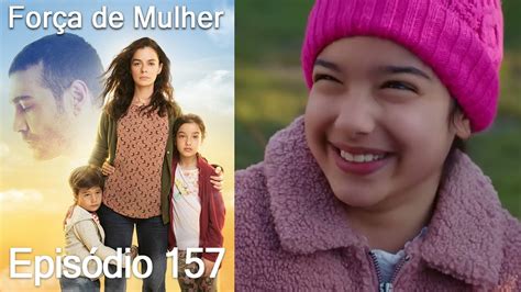 Força De Mulher Episodio 157 Dublagem Em Português Vídeo Dailymotion