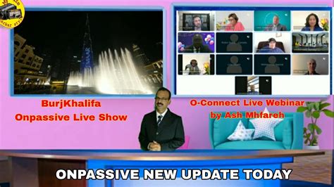 Onpassive New Update Today Live O Connect Webinar By Ash Mufareh