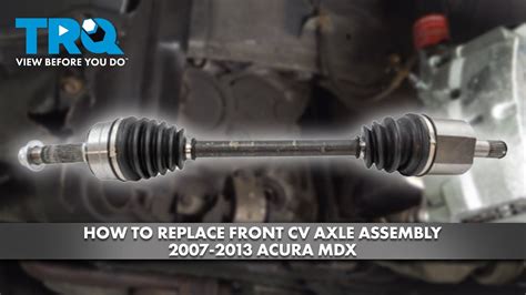 How To Replace Front Cv Axle Assembly Acura Mdx Youtube