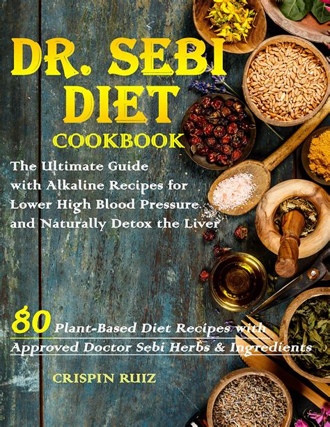 Dr Sebi Diet Cookbook The Ultimate Guide With Alkaline Recipes For