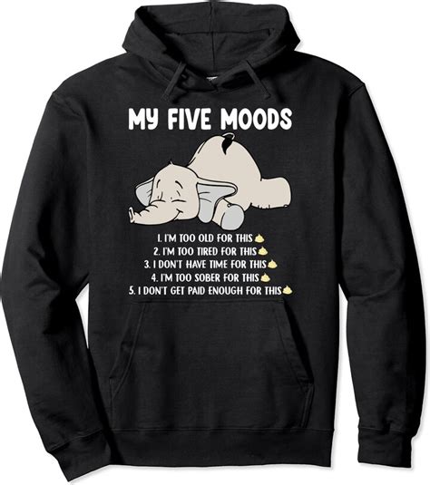 Funny Elephant My Five Moods Tee Shirt Elephant My Five Moods I M Too