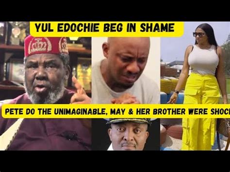 Yul Edochie In T Rs As Pete Edochie Shock May Her Eldere Brother As