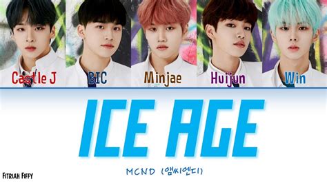 MCND ICE AGE lyrics 앰씨엔디 아이스 에이지 가사 Color Coded Han Rom Eng