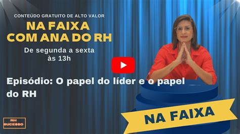 O papel do líder e o papel do RH há uma linha tênue entre ambos YouTube