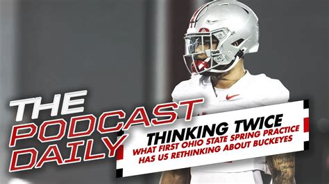 Tpd Second Thoughts About Ohio State As Buckeyes Head Into Spring Practice Number Two On