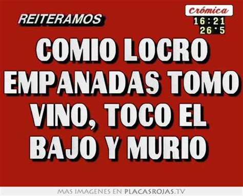 Comió locro empanadas tomó vino tocó el bajo y murió Placas Rojas TV