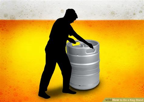 How to Do a Keg Stand: 12 Steps (with Pictures) - wikiHow