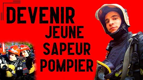 Comment Devenir Jeune Sapeur Pompier JSP YouTube