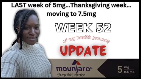 My Health Journey Bye Bye 5mg Welcome Back 7 5mg Week 52 Update