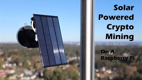 Solar Powered Crypto Miner Using A Raspberry Pi Youtube