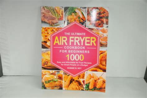 The Ultimate Air Fryer Cookbook For Beginners 1000 Easy And Affordable