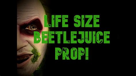 Creating A LIFE SIZE BEETLEJUICE PROP YouTube