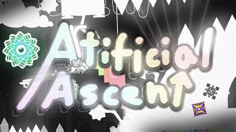 Artificial Ascent By Viprin And More Extreme Demon Geometry Dash