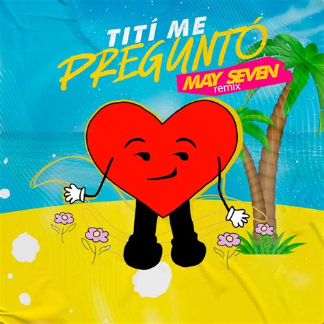 Bad Bunny Tit Me Pregunt May Seven Remix By May Seven Free