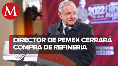 Pemex Ya Cuenta Con Recursos Para Cerrar Compra De Refiner A Deer Park