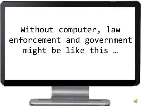 Applications Of Computers In Law Enforcement And Government