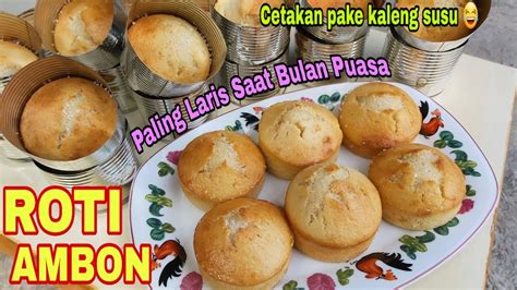 Resep Roti Ambon Kue Jadul Yang Paling Laris Saat Bulan Puasa YouTube