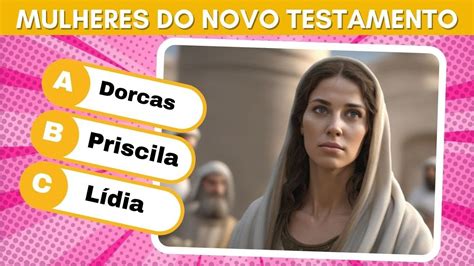 Perguntas Sobre As Mulheres Da B Blia No Novo Testamento Quiz