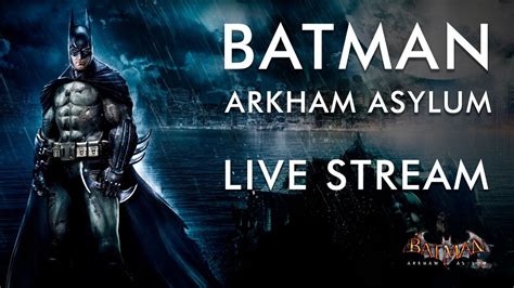 Batman Arkham Asylum Full Story Livestream Youtube