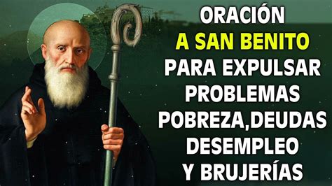 ORACIÓN A SAN BENITO PARA EXPULSAR PROBLEMAS POBREZA DEUDAS DESEMPLEO