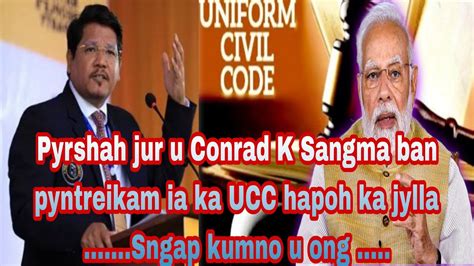 Pyrshah Jur U Conrad K Sangma Halor Ka Jingpyntreikam Ia Ka Ucc