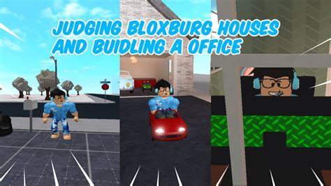 Judging Some More Bloxburg Houses And Building A Office For My Bloxburg