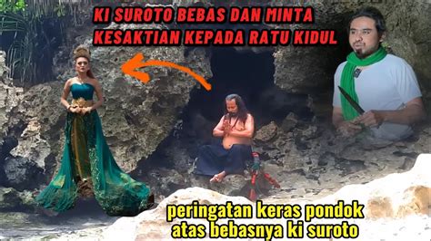 GEGER GUS SAMSUDIN ATAS BEBASNYA KI SUROTO MINTA RATU KIDUL MEMBANTU