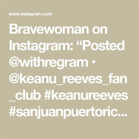 Bravewoman On Instagram Posted Withregram Keanu Reeves Fan Club