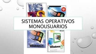 Sistemas Operativos Monousuarios PPT