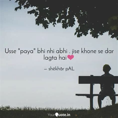 Usse Paya Bhi Nhi Abhi Quotes Writings By Shekhar Pal Yourquote