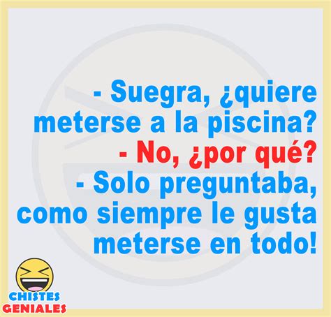 Chistes Geniales On Twitter Suegra Quiere Meterse A La Piscina