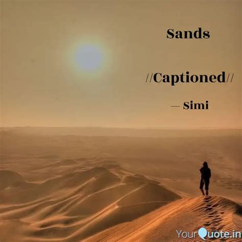 Sands Captioned Quotes Writings By Sampreeti Mohapatra YourQuote