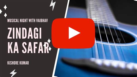 Zindagi Ka Safar Hai Ye Kaisa Safar Kishore Kumar Safar Songs