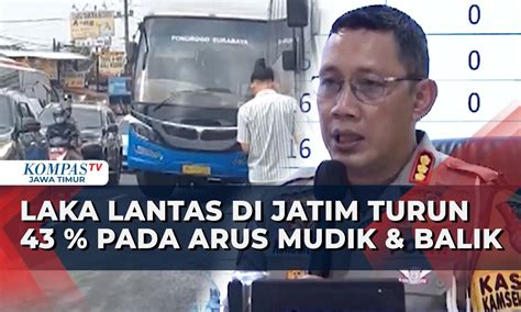 Polda Jatim Angka Laka Lantas Turun 43 Selama Lebaran 2024 Meski