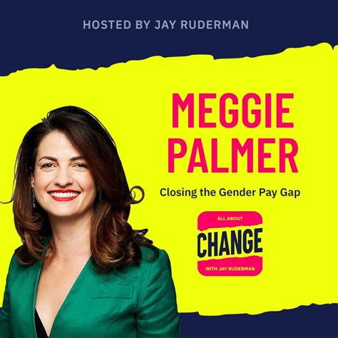 All About Change Meggie Palmer Closing The Gender Pay Gap Podcast