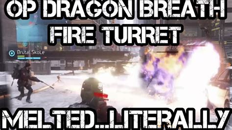 OP DRAGON BREATH FIRE TURRET ONLY KILL CASPER The Division YouTube